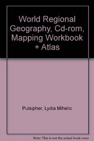 World Regional Geography (Loose Leaf), Cd-Rom, Mapping Workbook & Atlas