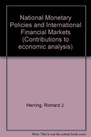 National Monetary Policies and International Financial Markets (Contributions to economic analysis)