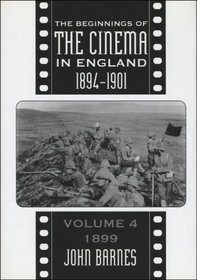 Beginnings Of Cinema In England, 1894-1901: Volume 2: 1897 (Beginnings of the Cinema in England)