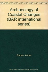 Archaeology of Coastal Changes (Bar International)
