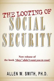 The Looting of Social Security:New Release of the Book They Didn't Want You to Read