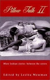 Pillow Talk II: More Lesbian Stories Between the Covers