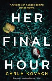 Her Final Hour (Detective Gina Harte,Bk 2)