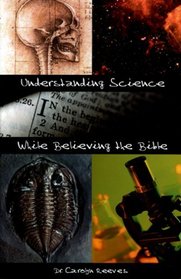Understanding Science While Believing the Bible