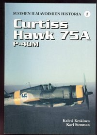 CURTISS HAWK 75A - P-40M (Finnish Air Force History, vol. 5)