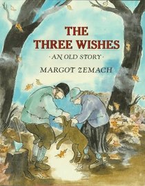 The Three Wishes : An Old Story