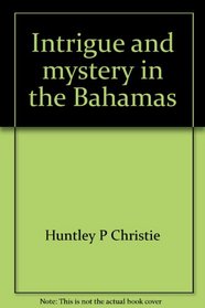 Intrigue and mystery in the Bahamas