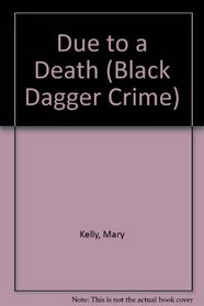 Due to a Death (Black Dagger Crime)