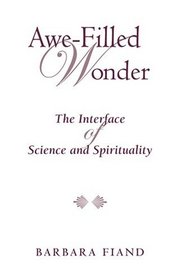 Awe-Filled Wonder: The Interface of Science and Spirituality (Madeleva Lecture in Spirituality)