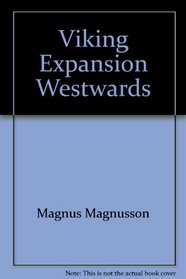 Viking Expansion Westwards (A Walck Archaeology)