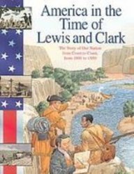 America in the Time of Lewis and Clark: 1801 to 1850