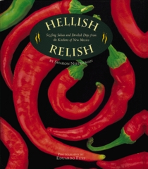 Hellish Relish: Sizzling Salsas and Devilish Dips from the Kitchens of New Mexico