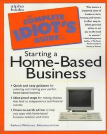 Complete Idiot's Guide to Starting Home-Based Busine (The Complete Idiot's Guide)