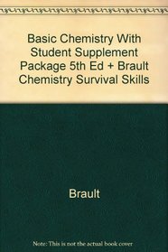 Basic Chemistry With Student Supplement Package 5th Ed + Brault Chemistry Survival Skills