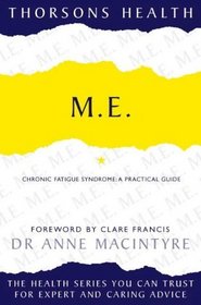 M. E.: Chronic Fatigue Syndrome: A Practical Guide