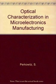 Optical Characterization in Microelectronics Manufacturing