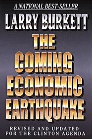 The Coming Economic Earthquake: Revised and Expanded for the Clinton Agenda