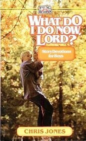 What Do I Do Now, Lord? (Young Readers Series)