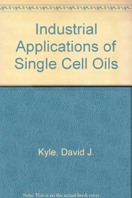 Industrial Applications of Single Cell Oils