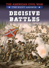 Decisive Battles (The American Civil War: the Right Answer)