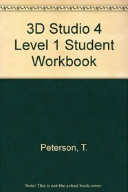 3D Studio 4 Level 1: Student Workbook