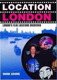 Location London: London's Film Locations Uncovered