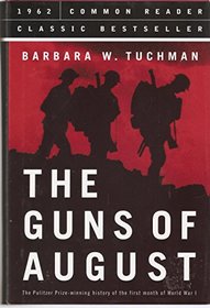The Guns of August: The Pulitzer Prize-Winning History of the First Month of WWI