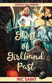 Ghost of Girlband Past (Ghosts of London) (Volume 5)
