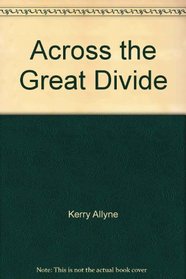Across the Great Divide