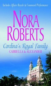 Cordina's Royal Family: Gabriella and Alexander: Affair Royale / Command Performance