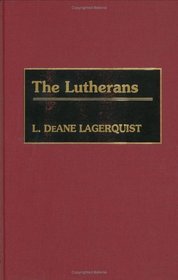 The Lutherans (Denominations in America)