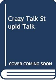 Crazy Talk, Stupid Talk (Delta Book)