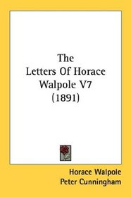 The Letters Of Horace Walpole V7 (1891)
