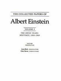 The Collected Papers of Albert Einstein, Volume 2: The Swiss Years: Writings, 1900-1909