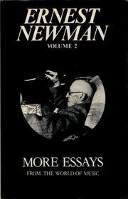 Essays (2 Volumes) : Essays from the World of Music and More Essays from the World of Music