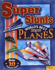 Super Stunts World'S Best Paper Planes