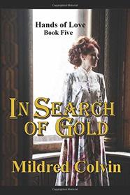 In Search of Gold (Hands of Love, Bk 5)