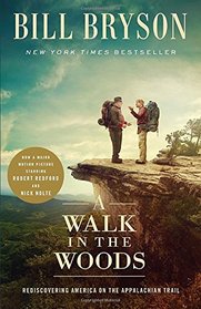 A Walk in the Woods (Movie Tie-In): Rediscovering America on the Appalachian Trail