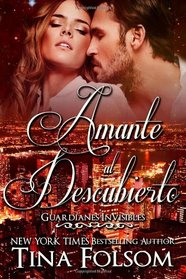 Amante al Descubierto (Guardianes Invisibles #1) (Spanish Edition)