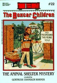 The Boxcar Children #22: The Animal Shelter Mystery