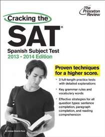 Cracking the SAT Spanish Subject Test, 2013-2014 Edition (College Test Preparation)