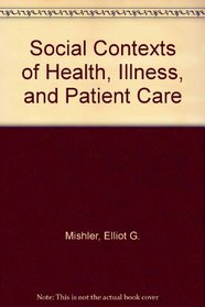 Social Contexts of Health, Illness, and Patient Care