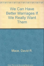 We Can Have Better Marriages If We Really Want Them