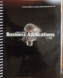 Black & White Business Applications 2010 : Arizona State University CIS 105