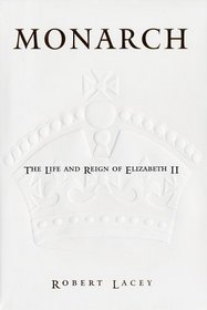Monarch : The Life and Reign of Elizabeth II