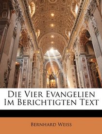 Die Vier Evangelien Im Berichtigten Text (Multilingual Edition)