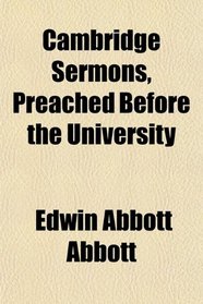 Cambridge Sermons, Preached Before the University