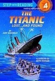 The Titanic: Lost...and Found : a Step 3 Book/Grades 2-3 (Step Into Reading)