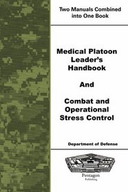 Medical Platoon Leader's Handbook and Combat and Operational Stress Control