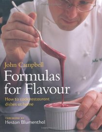 Formulas for Flavour: How to Cook Restaurant Dishes at Home